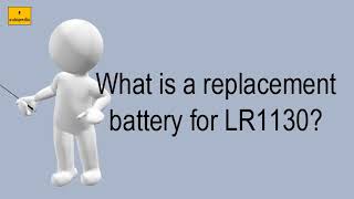 What Is A Replacement Battery For Lr1130 [upl. by Nahtal755]