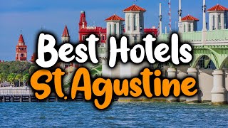 Best Hotels in St Augustine Florida  For Families Couples Work Trips Luxury amp Budget [upl. by Duntson]