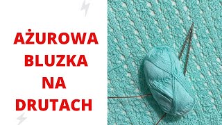 JAK WYKONAĆ AŻUROWĄ BLUZKĘ NA DRUTACH 🧶WZÓR DO KOLEKCJI [upl. by Stearn729]