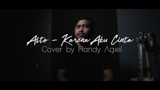 Alto  Karena Aku Cinta Cover by Randy Agiel [upl. by Gnoz]