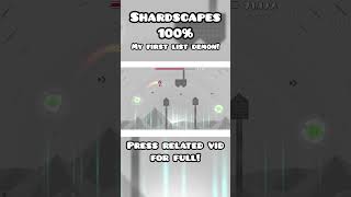 Shardscapes 100  My First List Demon Geometry Dash geometrydash gd [upl. by Aitnis879]