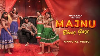 Majnu Bheeg Gaye  Mame Khan  New Hindi Song 2023  Latest Hindi Songs 2023 [upl. by Uis]