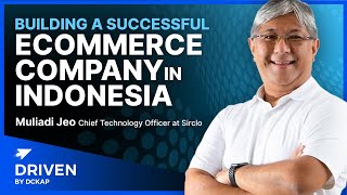 Building a Successful eCommerce Company in Indonesia  Muliadi Jeo CTO at Sirclo [upl. by Enitsrik115]