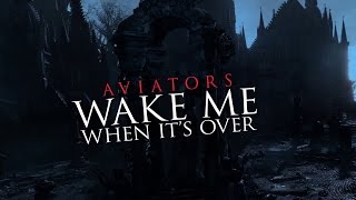 Aviators  Wake Me When its Over Bloodborne Song  Gothic Rock [upl. by Yentiw439]