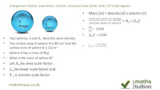 Enlargement Dilation Scale Factors Volume  Area and Linear IGCSE GCSE 10th Grade Algebra [upl. by Constancy]