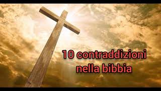 10 contraddizioni irrisolvibili nella bibbia [upl. by Nomzzaj]