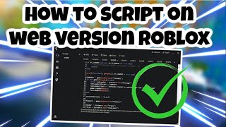 NEW How To Script On Web Version Of Roblox  Byfron Bypass  CHECK PINNED COMMENT [upl. by Naerol]