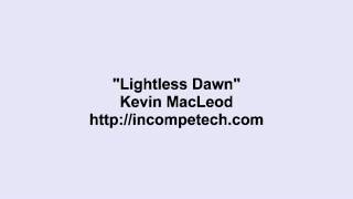 Kevin MacLeod  Lightless Dawn [upl. by Engleman]