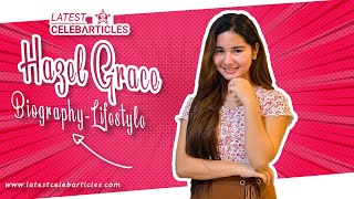 TikTok Star Hazel Grace Age Biography Boyfriend Philippines Family Net worth Height Birthday [upl. by Acirema]