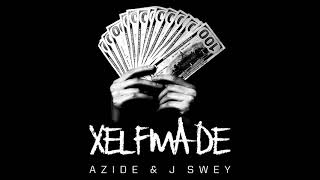 Azide amp J Swey  XELFMADE Official Audio [upl. by Morgenthaler]