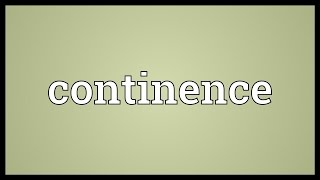 Continence Meaning [upl. by Imotih768]