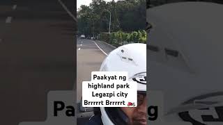 Brrrt Brrrrrt 🏍️ HIGHLAND PARK LEGAZPI BikolanongHilaw [upl. by Roter3]