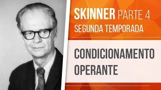 SKINNER 4 – CONDICIONAMENTO OPERANTE  BEHAVIORISMO SEGUNDA TEMPORADA [upl. by Smith]