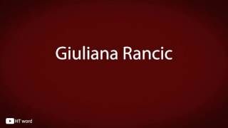 How to pronounce Giuliana Rancic [upl. by Lledniuq914]