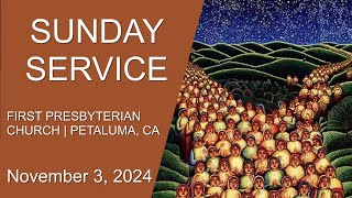 First Presbyterian Church of Petaluma Worship November 3 2024 [upl. by Lewej]