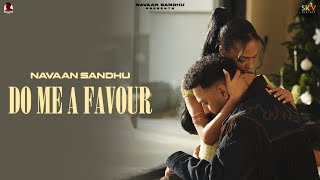 DO ME A FAVOUR Official Video Navaan Sandhu  Teji Sandhu  SKY Digital  New Punjabi Song 2024 [upl. by Nylakcaj]