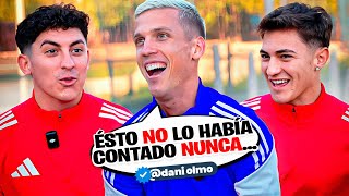 CHARLANDO con DANI OLMO quotEsto no lo había contado nuncaquot [upl. by Tiras]