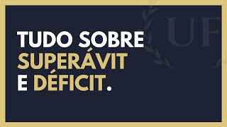 Superavit  Déficit  Tudo Sobre Deficit e Superávit [upl. by Ekaterina]