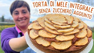 TORTA DI MELE INTEGRALE SENZA ZUCCHERO AGGIUNTO Ricetta Facile  Fatto in Casa da Benedetta [upl. by Dedie76]