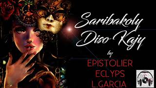 LGARCIA x EPISTOLIER x EKLYPS Saribakoly diso kajy Audio [upl. by Gunter]