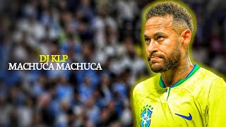 Neymar Jr • Machuca Machuca  Montagem relaxa mente  Dj Klp  Sped up • Skills amp Goals 2023 [upl. by Munniks]