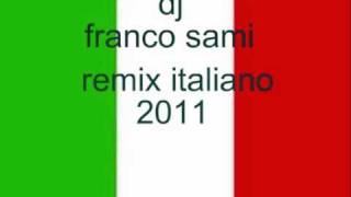 REMIX ITALIANO 2011 MIX DJ FRANCO SAMI [upl. by Drofxer]