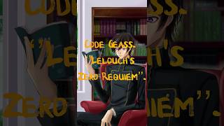 Code Geass  Lelouchs Zero Requiem codegeass codegeasslelouchoftherebellion [upl. by Llerred]