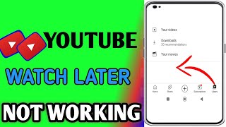 YouTube Video Watch Later Playlist Not Working  YouTube Watch Later Not Showing [upl. by Dodds]