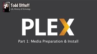 PLEX Part 1 Media Preparation amp Install [upl. by Sillihp]