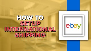 How To Setup International Shipping On eBay Quick Tutorial [upl. by Inalial]