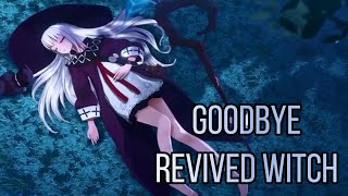 Goodbye Revived Witch [upl. by Latta635]