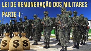 LEI DE REMUNERAÇÃO DOS MILITARES  PARTE 1 [upl. by Greenebaum]