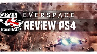 Everspace Review PS4  Captain Steve  Game Play Score and Rating Verdict  Space Shooter SciFi [upl. by Aratahc]