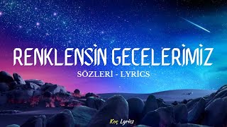 Reynmen  Renklensin Gecelerimiz  Sözleri  Lyrics 🎶 [upl. by Stepha996]