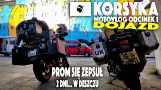 Korsyka cz1 Dojazd Popsuty prom i Przełęcz w deszczu blazeonmoto korsyka vstrom650 [upl. by Bui]