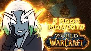 My 5 BIGGEST Noob Moments When I First Started Playing World of Warcraft [upl. by Dewain]