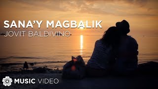 Sanay Magbalik  Jovit Baldivino Music Video [upl. by Tammie]