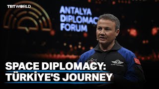 Türkiyes space diplomacy journey unveiled in Antalya Diplomacy Forum [upl. by Ailad403]