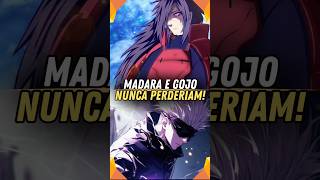 Madara e Gojo nunca perderiam [upl. by Nomis]