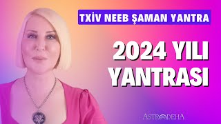 2024 Yılının Yantrası  Txiv Neeb Şaman Yantra [upl. by Reizarf]