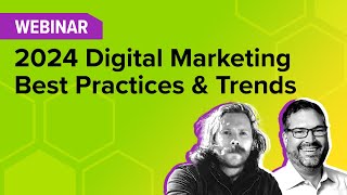 2024 Digital Marketing Trends  Best Practices  Webinar [upl. by Aerb]