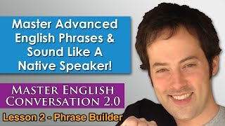 Advanced English Phrases 1  Pronunciation  English Fluency Bits  Master English Conversation 20 [upl. by Immac]