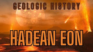 Geologic History Hadean Eon [upl. by Isabella]