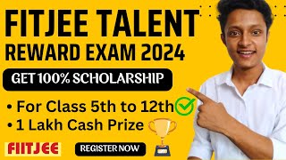 FIITJEE Talent Reward Exam 2024  FTRE 2024  For Class For Class 5th to 12th  Register Now [upl. by Haran]