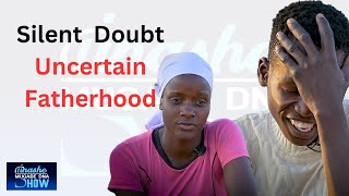 SILENT DOUBT UNCERTAIN FATHERHOODTINASHE MUGABE DNA SHOW S14 EP20 dnashow youtube tinashemugabe [upl. by Animsay981]