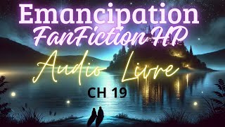 Emancipation Chapitre 19 audio livre FanFiction Harry Potter [upl. by Aniham]