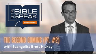 The Second Coming–Part 2  Let the Bible Speak with Brett Hickey [upl. by Assenar]