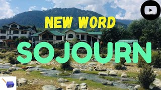 SOJOURN  Meaning  Pronunciation  Synonyms  Sentences [upl. by Eimmac883]