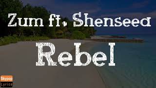 Zum feat Shenseea  Rebel Official Lyric Video [upl. by Mattheus283]