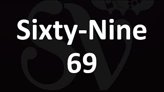 SixtyNine 69 Meaning [upl. by Aken]